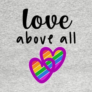 Love Above All with Rainbow Striped Hearts T-Shirt
